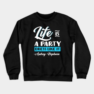 Life is a Party Crewneck Sweatshirt